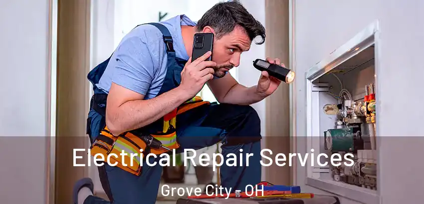 Electrical Repair Services Grove City - OH