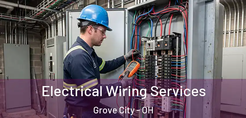 Electrical Wiring Services Grove City - OH