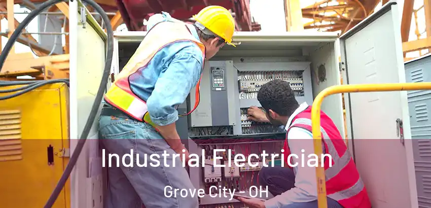  Industrial Electrician Grove City - OH